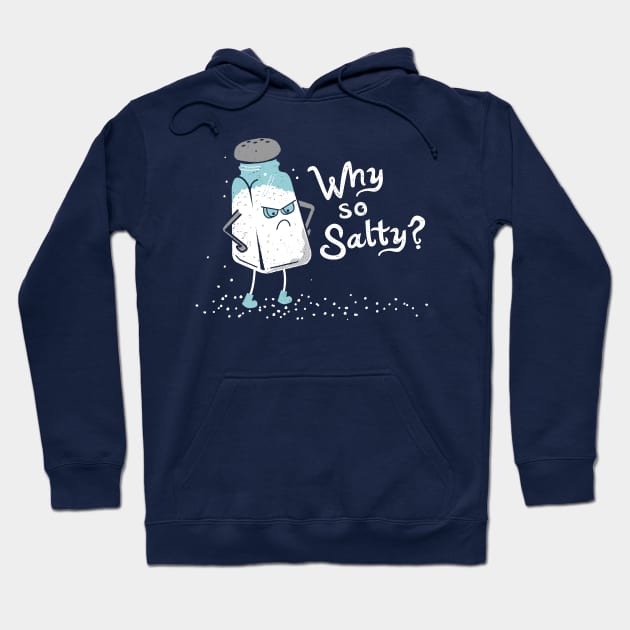 Why So Salty? Funny Salty Attitude Salt Shaker Hoodie by propellerhead